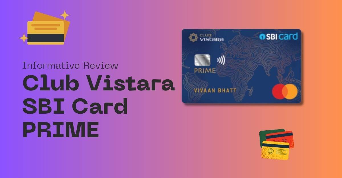 Informative Review: Club Vistara Sbi Card Prime( November 2023)