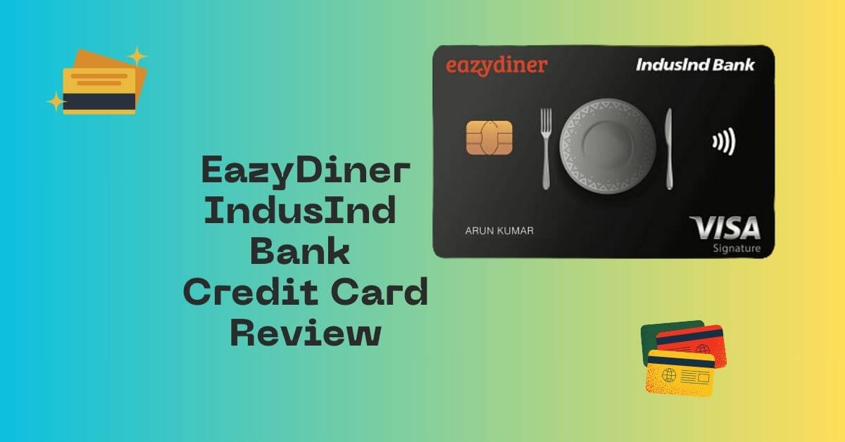 EazyDiner IndusInd Bank Credit Card Review( 2024) | FinCards