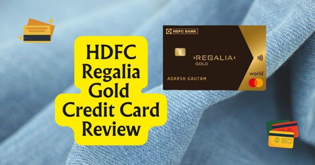 HDFC Regalia Gold Credit Card Review