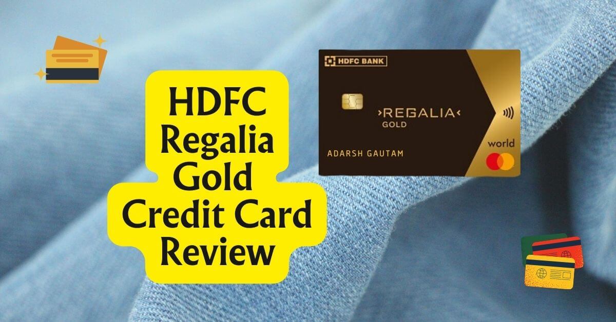 Hdfc Regalia Gold Credit Card Review September