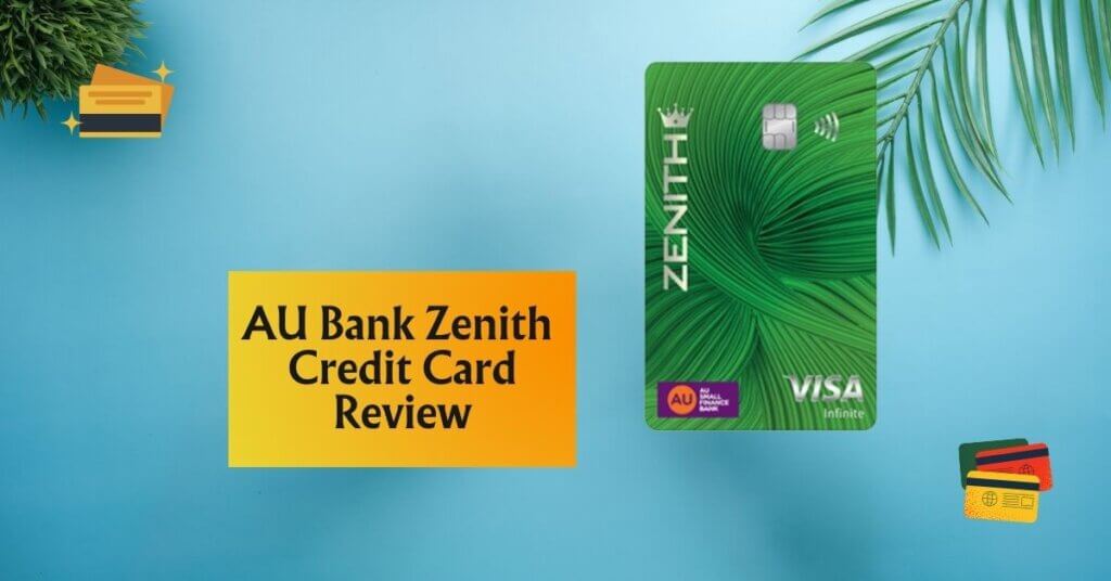 Featured Image of AU Bank Zenith Credit Card Review