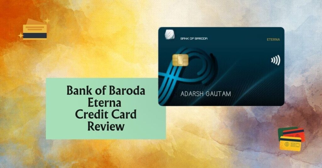 Featured Image of Bank of Baroda Eterna Credit Card Review